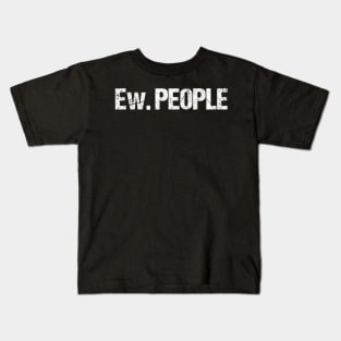 ew people Kids T-Shirt